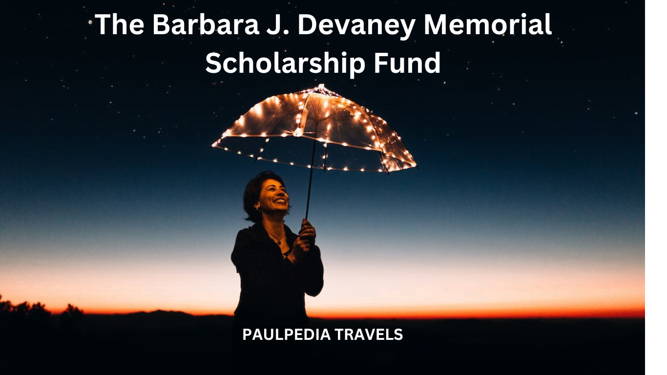 The Barbara J. Devaney Memorial Scholarship Fund